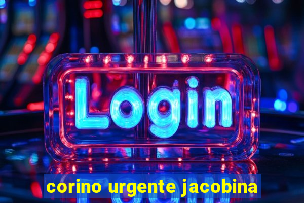 corino urgente jacobina